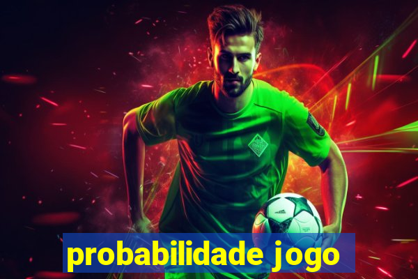 probabilidade jogo